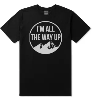 I'm All The Way Up T-Shirt